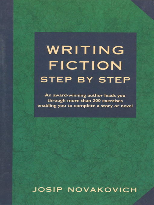Title details for Writing Fiction Step by Step by Josip Novakovich - Wait list